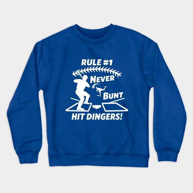 Rule #1 Never Bunt Hit Dingers Funny Baseball Crewneck Sweatshirt by TeeCreations